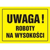 Znak napis tabliczka żółta TDC, "Uwaga! roboty na wysokości"